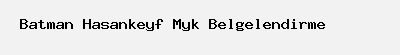 Batman Hasankeyf Emlak Myk belgesi